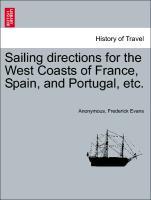 Sailing directions for the West Coasts of France, Spain, and Portugal, etc. Third Edition - Anonymous|Evans, Frederick