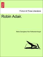 Robin Adair. VOL. II - Fetherstonhaugh, Maria Georgiana Hon