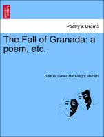 The Fall of Granada: a poem, etc. - Mathers, Samuel Liddell MacGregor