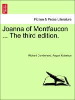 Joanna of Montfaucon . The third edition. - Cumberland, Richard|Kotzebue, August