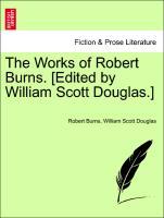 The Works of Robert Burns. [Edited by William Scott Douglas.] Vol. I - Burns, Robert|Douglas, William Scott