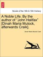 A Noble Life. By the author of John Halifax [Dinah Maria Mulock, afterwards Craik]. Vol. II - Craik, Dinah Maria Mulock