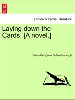 Laying down the Cards. [A novel.] - Fetherstonhaugh, Maria Georgiana