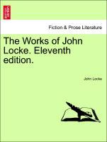The Works of John Locke. Eleventh edition. - Locke, John