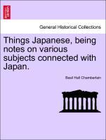 Things Japanese, being notes on various subjects connected with Japan. Third edition revised. - Chamberlain, Basil Hall