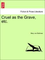 Cruel as the Grave, etc. VOL. III. - Bothmer, Mary von