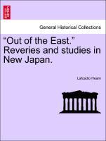 Out of the East. Reveries and studies in New Japan. - Hearn, Lafcadio