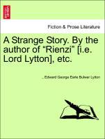 A Strange Story. By the author of Rienzi [i.e. Lord Lytton], etc. Vol. II. - Bulwer Lytton, Edward George Earle