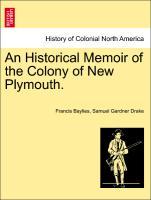 An Historical Memoir of the Colony of New Plymouth, vol. II - Baylies, Francis|Drake, Samuel Gardner