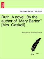 Ruth. A novel. By the author of Mary Barton [Mrs. Gaskell]. Vol. II - Anonymous|Gaskell, Elizabeth