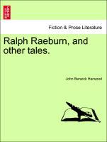 Ralph Raeburn, and other tales. VOL. II - Harwood, John Berwick