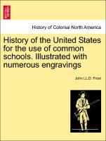 History of the United States for the use of common schools. Illustrated with numerous engravings - Frost, John LL. D.