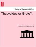 Thucydides or Grote?. - Shilleto, Richard|Grote, George