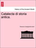 Catalecta di storia antica. - Casagrandi-orsini, Vincenzo