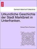 Urkundliche Geschichte der Stadt Marktbreit in Unterfranken. - Plochmann, Richard Pfarrer