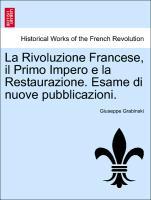 La Rivoluzione Francese, il Primo Impero e la Restaurazione. Esame di nuove pubblicazioni. - Grabinski, Giuseppe