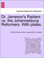 Dr. Jameson s Raiders vs. the Johannesburg Reformers. With plates. - Davis, Richard Harding.|Jameson, Leander Starr.