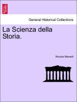 La Scienza della Storia. - Marselli, Niccola