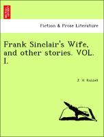 Frank Sinclair s Wife, and other stories. VOL. I. - Riddell, J. H.