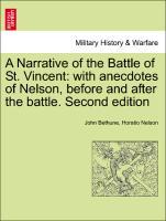 A Narrative of the Battle of St. Vincent: with anecdotes of Nelson, before and after the battle. Second edition - Bethune, John|Nelson, Horatio