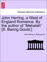 John Herring, a West of England Romance. By the author of Mehalah [S. Baring Gould.] Vol. III. - Herring, John|Baring-gould, S.