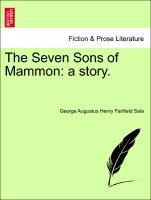 The Seven Sons of Mammon: a story. Vol. I - Sala, George Augustus Henry Fairfield