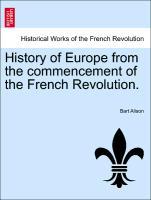 History of Europe from the commencement of the French Revolution. Volume the Third, Fifth Edition - Alison, Bart