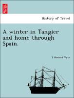 A winter in Tangier and home through Spain. - Vyse, L Howard