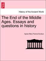 The End of the Middle Ages. Essays and questions in history - Duclaux, Agnes Mary Francis