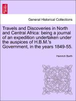 Travels and Discoveries in North and Central Africa: being a journal of an expedition undertaken under the auspices of H.B.M. s Government, in the years 1849-55. Vol. III.Second Edition. - Barth, Heinrich