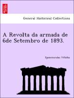 A Revolta da armada de 6de Setembro de 1893. - Villalba, Epaminondas