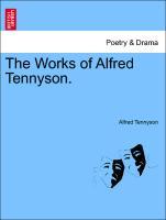 The Works of Alfred Tennyson. VOL. IV - Tennyson, Alfred