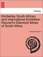 Kimberley South African and International Exhibition. Reunert s Diamond Mines of South Africa. - Reunert, Theodore