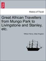Great African Travellers from Mungo Park to Livingstone and Stanley, etc. - Kingston, William Henry, Giles