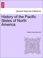 History of the Pacific States of North America. VOLUME XXIV - Bancroft, Hubert Howe