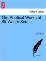 The Poetical Works of Sir Walter Scott. - Scott, Walter
