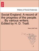 Social England. A record of the progress of the people. . By various writers. Edited by H. D. Traill. VOLUME IV - Traill, Henry Duff