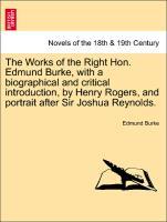 The Works of the Right Hon. Edmund Burke, with a biographical and critical introduction, by Henry Rogers, and portrait after Sir Joshua Reynolds. Vol. II - Burke, Edmund