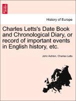 Charles Letts s Date Book and Chronological Diary, or record of important events in English history, etc. - Ashton, John|Letts, Charles