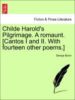 Childe Harold s Pilgrimage. A romaunt. [Cantos I and II. With fourteen other poems.] Fourth Edition - Byron, George
