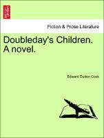 Doubleday s Children. A novel. VOL. II. - Cook, Edward Dutton