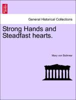 Strong Hands and Steadfast hearts. VOL. II - Bothmer, Mary von