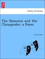 The Shannon and the Chesapeake: a Poem. - Anonymous