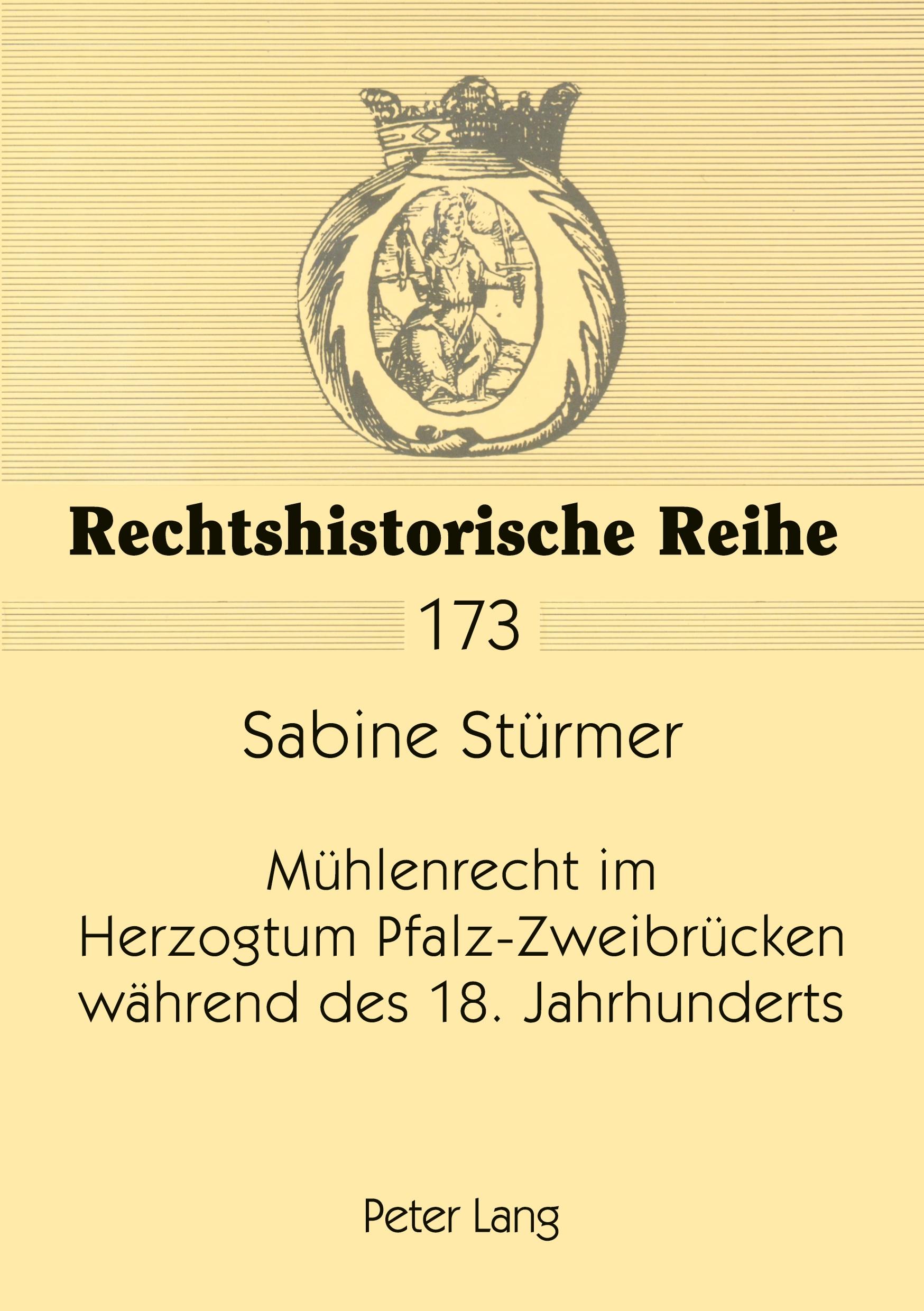 Mühlenrecht im Herzogtum Pfalz-Zweibrücken waehrend des 18. Jahrhunderts - Stürmer, Sabine