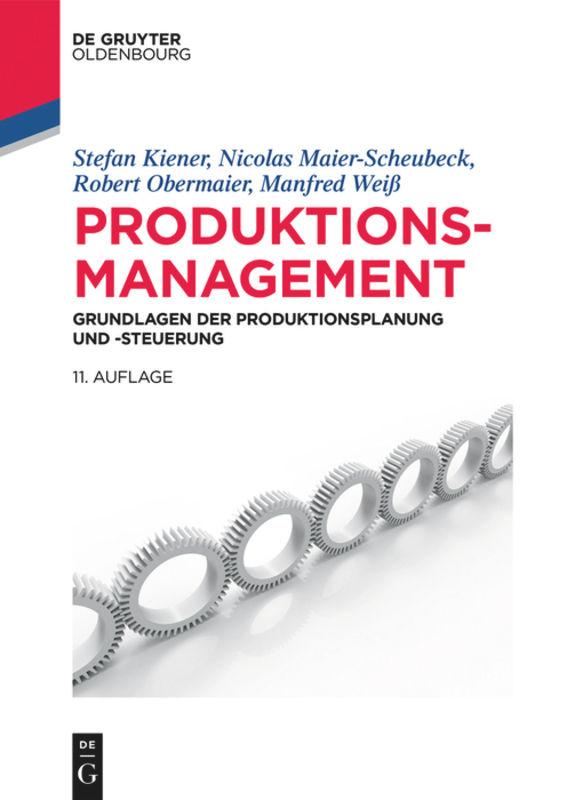 Produktions-Management - Kiener, Stefan|Maier-Scheubeck, Nicolas|Obermaier, Robert