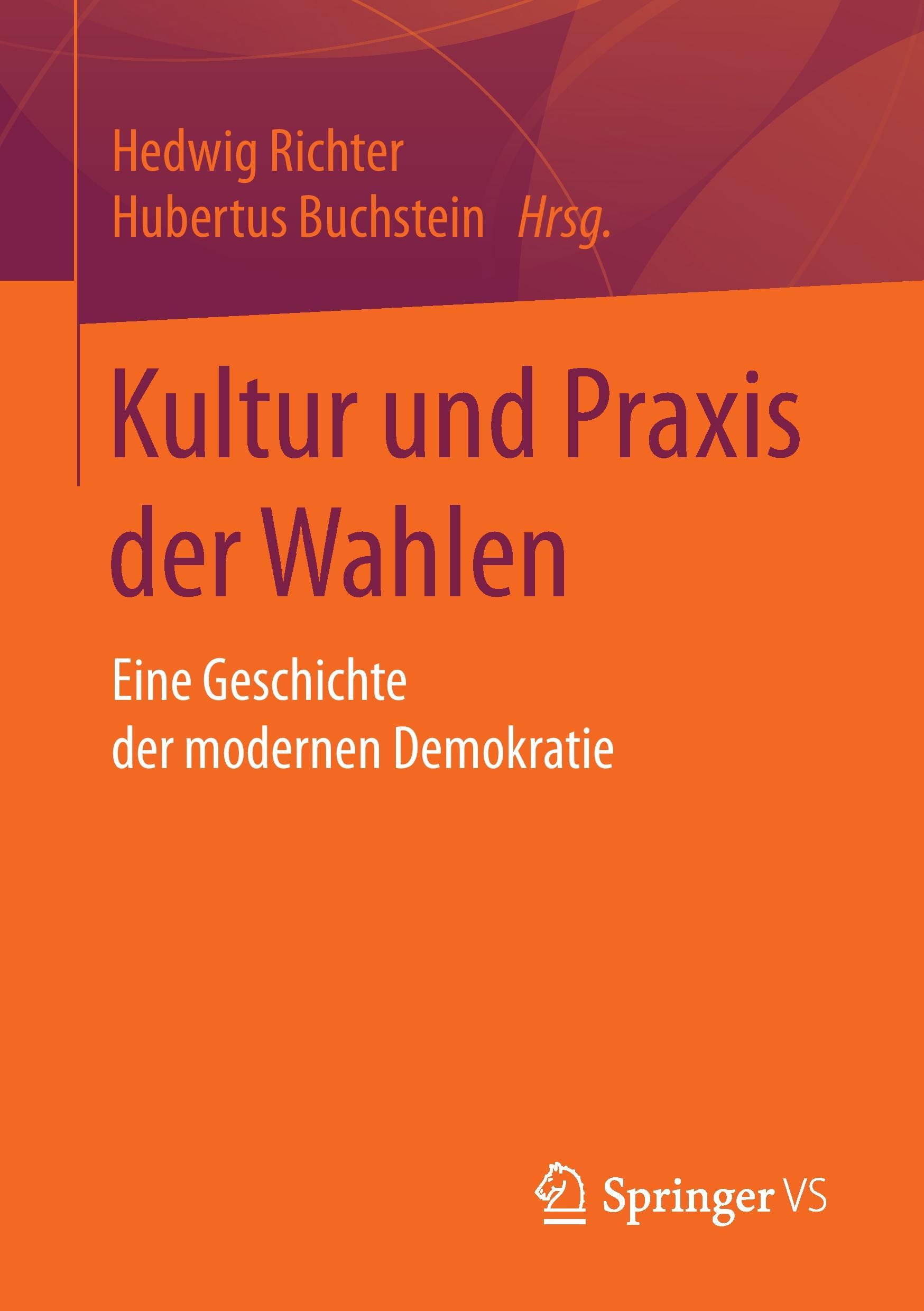 Kultur und Praxis der Wahlen - Richter, Hedwig|Buchstein, Hubertus