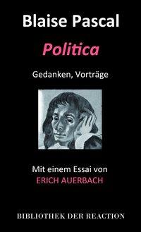 POLITICA - Pascal, Blaise|Auerbach, Erich