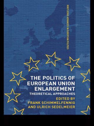 The Politics of European Union Enlargement: Theoretical Approaches - Schimmelfennig, Frank