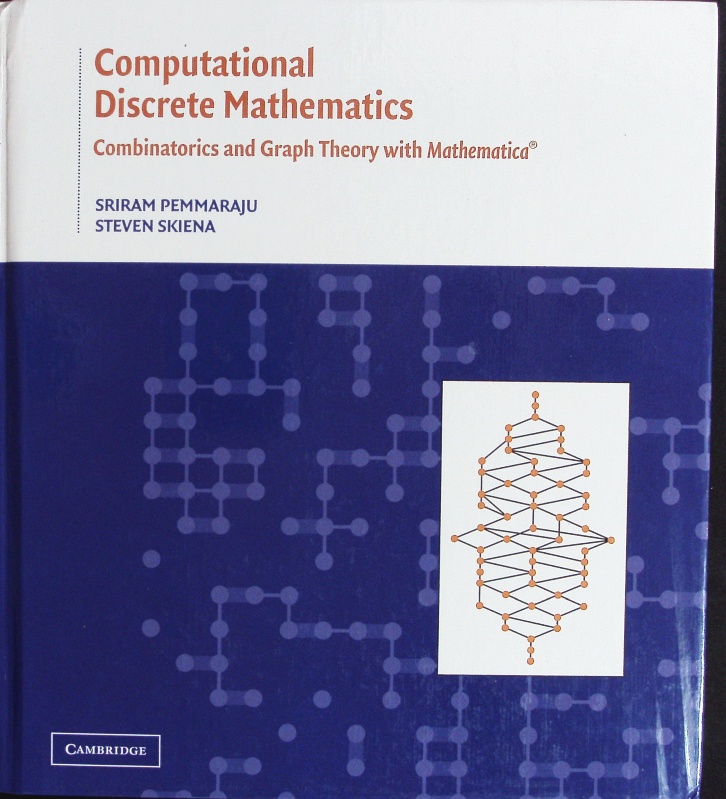 Computational discrete mathematics. Combinatorics and graph theory with Mathematica. - Pemmaraju, Sriram