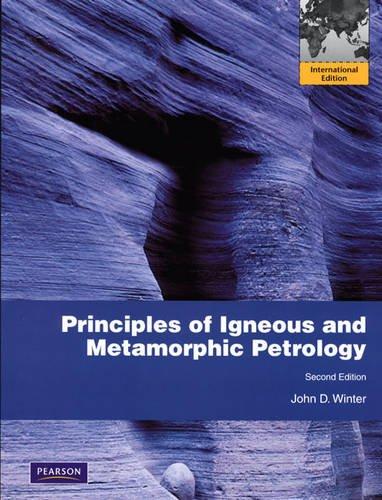 Principles of Igneous and Metamorphic Petrology: International Edition